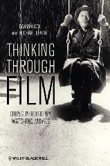 THINKING THROUGH FILM: DOING PHILOSOPHY, WATCHING MOVIES