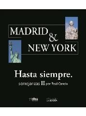 MADRID & NEW YORK. HASTA SIEMPRE "SEMEJANZAS II"