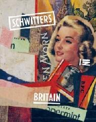 SCHWITTERS IN BRITAIN