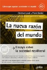 LA NUEVA RAZÓN DEL MUNDO.. "ENSAYO SOBRE LA SOCIEDAD NEOLIBERAL"