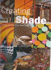 CREATING SHADE: DESIGN, CONSTRUCTION, TECHNOLOGY