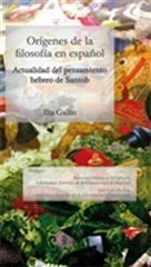 ORÍGENES DE LA FILOSOFÍA EN ESPAÑOL "ACTUALIDAD DEL PENSAMIENTO HEBREO DE SANTOB"