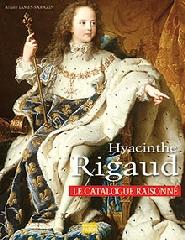 HYACINTHE RIGAUD - LE CATALOGUE RAISONNÉ Vol.1-2