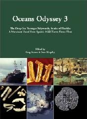 OCEANS ODYSSEY 3. THE DEEP-SEA TORTUGAS SHIPWRECK, STRAITS OF FLORIDA "A MERCHANT VESSEL FROM SPAIN'S 1622 TIERRA FIRME FLEET"