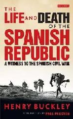 THE LIFE AND DEATH OF THE SPANISH REPUBLIC "A WITNESS TO THE SPANISH CIVIL WAR"