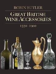 GREAT BRITISH WINE ACCESSORIES 1590-1900