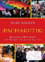 PACHAKUTIK "NDIGENOUS MOVEMENTS AND ELECTORAL POLITICS IN ECUADOR"