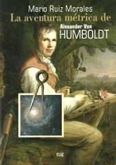 LA AVENTURA MÉTRICA DE ALEXANDER VON HUMBOLDT