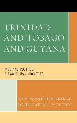 TRINIDAD AND TOBAGO AND GUYANA "RACE AND POLITICS IN TWO PLURAL SOCIETIES"