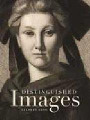 DISTINGUISHED IMAGES "PRINTS AND THE VISUAL ECONOMY IN NINETEENTH CENTURY FRANCE"