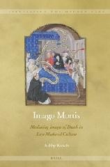 IMAGO MORTIS "MEDIATING IMAGES OF DEATH IN LATE MEDIEVAL CULTURE"
