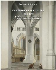 INTÉRIEUR D'EGLISES 1580- 1720 "LA PEINTURE ARCHITECTURALE DANS LES ECOLES DU NORD"
