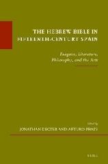 THE HEBREW BIBLE IN FIFTEENTH-CENTURY SPAIN. "EXEGESIS, LITERATURE, PHILOSOPHY, AND THE ARTS"