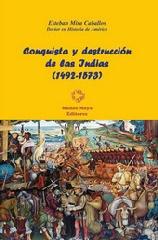 CONQUISTA Y DESTRUCCION DE LAS INDIAS (1492-1573)