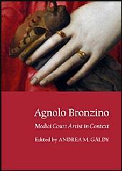 AGNOLO BRONZINO: MEDICI COURT ARTIST IN CONTEXT