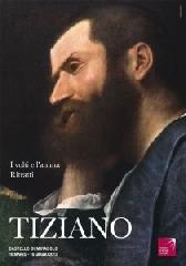 TIZIANO : I VOLTI E L'ANIMA RITRATTI