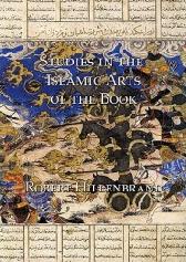 STUDIES IN THE ISLAMIC ARTS OF THE BOOK