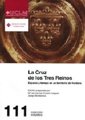 LA CRUZ DE LOS TRES REINOS. ESPACIO Y TIEMPO DE UN TERRITORIO DE FRONTERA