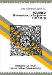 POLANCO.  EL HUMANISMO DE LOS JESUITAS "(1517-1576)"