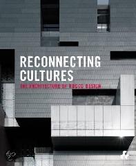 RECONNECTING CULTURES THE ARCHITECTURE OF ROCCO DESIGN