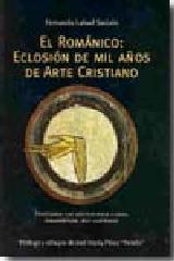 EL ROMÁNICO "ECLOSIÓN DE MIL AÑOS DE ARTE CRISTIANO"