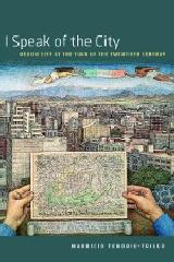 I SPEAK OF THE CITY "MEXICO CITY AT THE TURN OF THE TWENTIETH CENTURY"