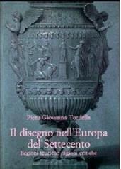 IL DISEGNO NELL'EUROPA DEL SETTECENTO. REGIONI TEORICHE RAGIONI CRITICHE