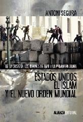ESTADOS UNIDOS, EL ISLAM Y EL NUEVO ORDEN MUNDIAL "DE LA CRISIS DE LOS REHENES DE 1979 A LA PRIMAVERA ÁRABE"