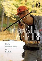 CONTEMPORARY ART ABOUT ARCHITECTURE "A STRANGE UTILITY"