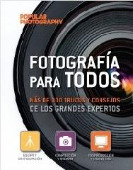 FOTOGRAFÍA PARA TODOS MÁS DE 300 TRUCOS Y CONSEJOS DE LOS GRANDES EXPERTOS.