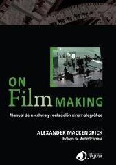 ON FILM-MAKING "MANUAL DE ESCRITURA Y REALIZACIÓN CINEMATOGRÁFICA"