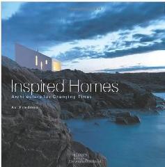 INSPIRED HOMES: ARCHITECTURE FOR CHANGING TIMES "NEW DIRECTIONS IN RESIDENTIAL DESIGN"