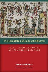 THE COMPLETE CODEX ZOUCHE-NUTTALL "MIXTEC LINEAGE HISTORIES AND POLITICAL BIOGRAPHIES"