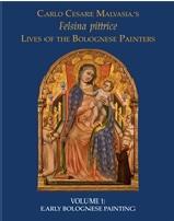CARLO CESARE MALVASIA'S FELSINA PITTRICE. Vol.I "LIVES OF THE BOLOGNESE PAINTERS"