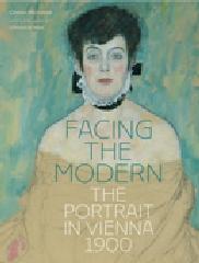 FACING THE MODERN THE PORTRAIT IN VIENNA, 1900