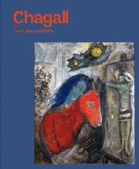 CHAGALL "LOVE, WAR, AND EXILE"