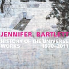 JENNIFER BARTLETT "HISTORY OF THE UNIVERSE WORKS 1970-2011"