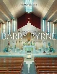 ARCHITECTURE OF BARRY BYRNE