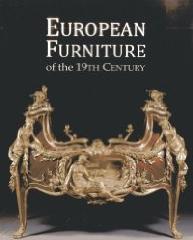 EUROPEAN FURNITURE OF THE 19TH CENTURY