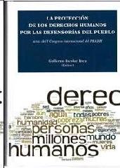 LA PROTECCIÓN DE LOS DERECHOS HUMANOS POR LAS DEFENSORÍAS DEL PUEBLO