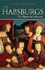 THE HABSBURGS THE HISTORY OF A DYNASTY