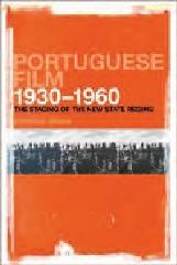 PORTUGUESE FILM, 1930-1960 THE STAGING OF THE NEW STATE REGIME