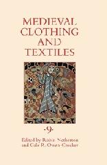 MEDIEVAL CLOTHING AND TEXTILES Vol.9
