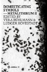 DOMESTICATING SYMBOLS "METALITHIKUM II, APPLIED VIRTUALITY, VOL. 2"