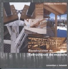 CONSTRUCCIÓN DE ESTRUCTURAS DE MADERA. 2ª EDICIÓN REVISADA.