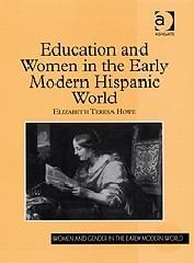 EDUCATION AND WOMEN IN THE EARLY MODERN HISPANIC WORLD