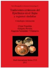 TRADICIONES CERÁMICAS DEL EPICLÁSICO EN EL BAJÍO Y REGIONES ALEDAÑAS "CRONOLOGÍA E INTERACCIÓN"