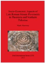 SOCIO-ECONOMIC ASPECTS OF LATE ROMAN MOSAIC PAVEMENTS IN PHOENICIA AND NORTHERN PALESTINE
