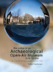 THE VALUE OF AN ARCHAEOLOGICAL OPEN-AIR MUSEUM IS IN ITS USE "UNDERSTANDING ARCHAEOLOGICAL OPEN-AIR MUSEUMS AND THEIR VISITORS"