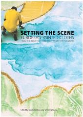 SETTING THE SCENE "EUROPEAN PAINTED CLOTHS 1400-2000"